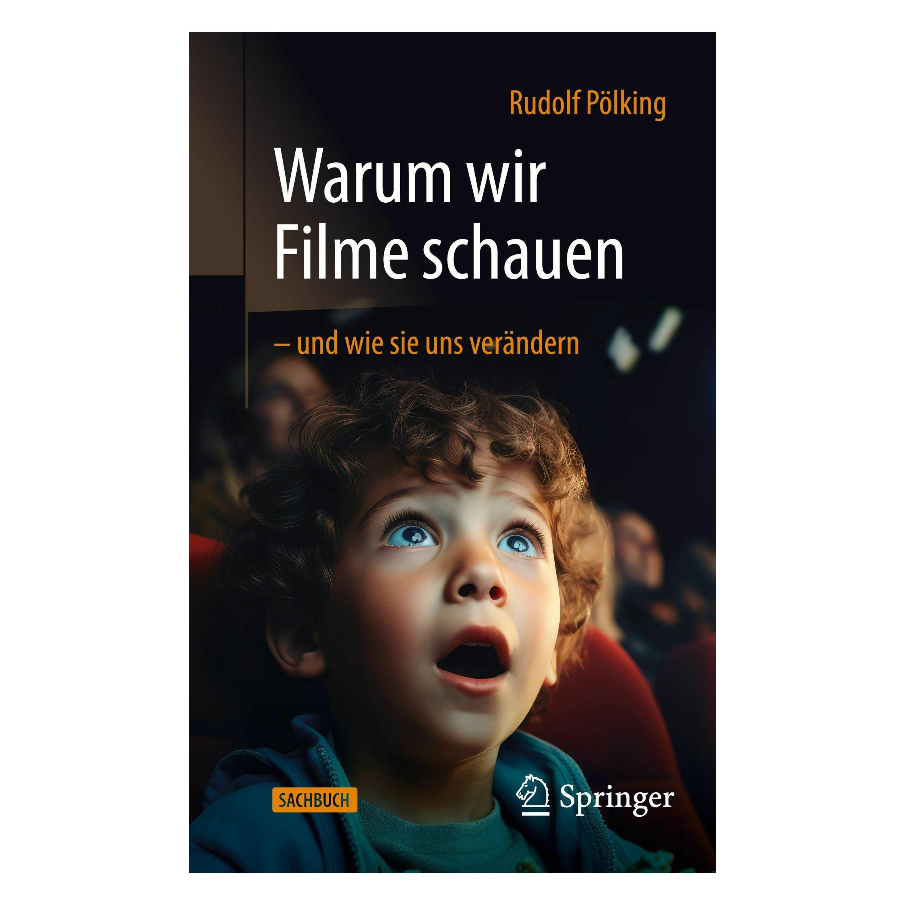 Springer Warum wir Filme schauen - und wie sie uns verändern (Deutsch, Softcover, Rudolf Pölking) (60794311)