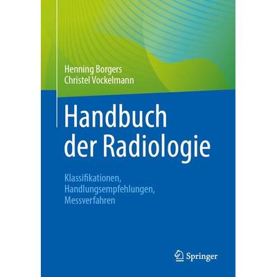 Handbuch der Radiologie, Gebundene Ausgabe von Henning Borgers,Christel Vockelmann, Springer Berlin, 978-3-662-67659-2