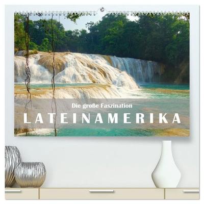Die große Faszination Lateinamerika (hochwertiger Premium Wandkalender 2027 DIN A2 quer), Kunstdruck in Hochglanz