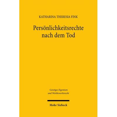 Persönlichkeitsrechte nach dem Tod, Gebundene Ausgabe von Katharina Theresia Fink, Mohr Siebeck, 978-3-16-163864-0