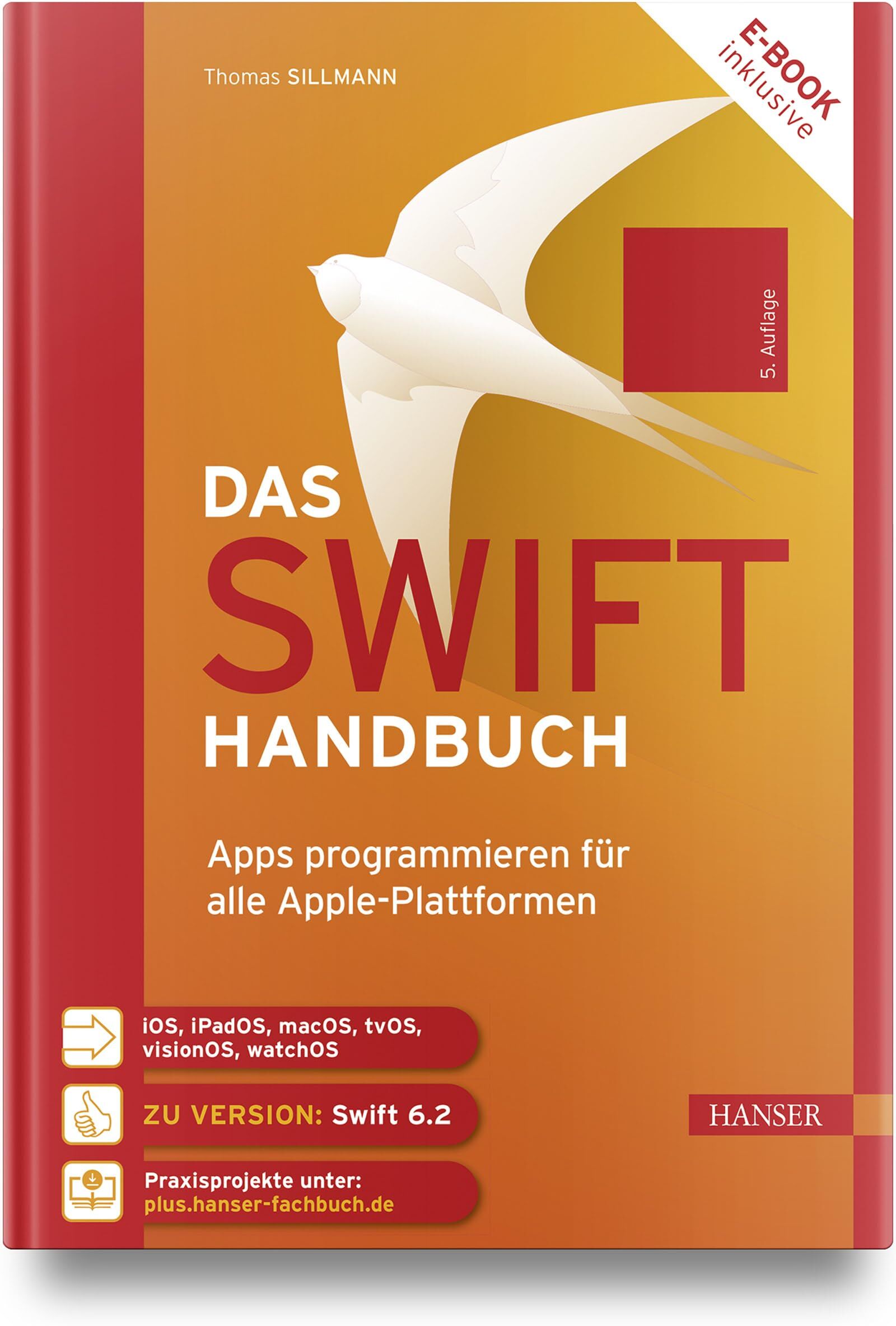 Thomas Sillmann - Das Swift-Handbuch: Apps programmieren für alle Apple-Plattformen - Preis vom 09.10.2026 07:28:09 h