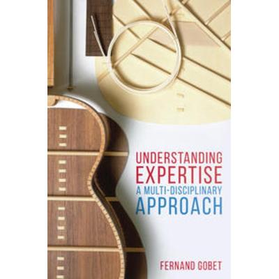 Understanding Expertise, Taschenbuch von Fernand Gobet, Macmillan Education Elt, 978-0-230-27624-6
