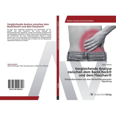Vergleichende Analyse zwischen dem BackCheck® und dem Flexchair®, Taschenbuch von Sabine Witolla, AV Akademikerverlag, 978-3-639-45664-6