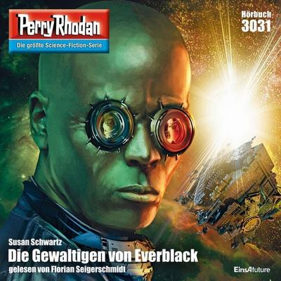 Perry Rhodan 3031: Die Gewaltigen von Everblack - Oliver Fröhlich, Audio, 4057664899828