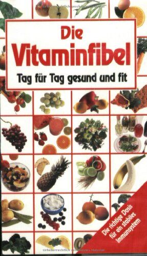 Die Vitaminfibel. Tag für Tag gesund und fit - Preis vom 14.10.2026 23:07:16 h
