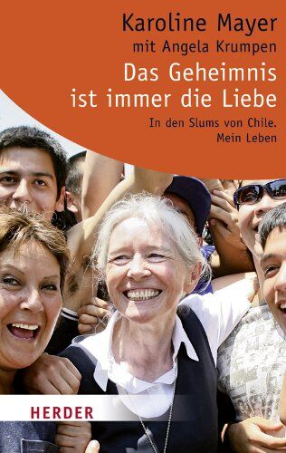 Karoline Mayer - Das Geheimnis ist immer die Liebe: Mein Leben (HERDER spektrum) - Preis vom 12.10.2026 11:37:12 h