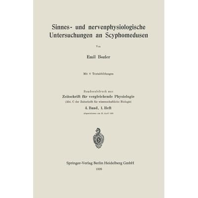 Sinnes- und nervenphysiologische Untersuchungen an Scyphomedusen, Taschenbuch von Emil Bozler, Springer Berlin, 978-3-662-39419-9