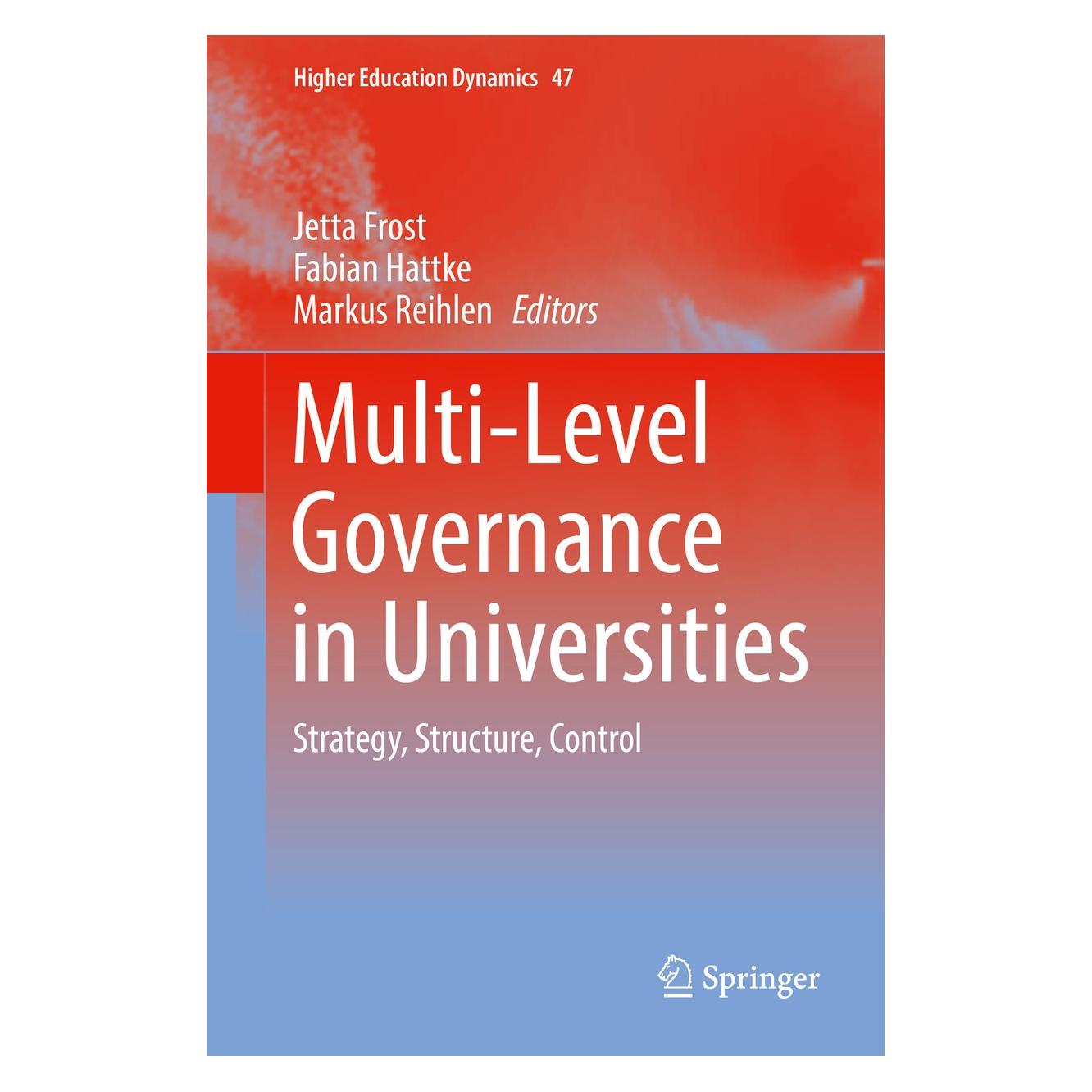 Springer Multi-Level Governance in Universities (Englisch, Hardcover, Fabian Hattke, Jetta Frost, Markus Reihlen) (9783319326764)