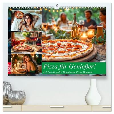 Pizza für Genießer! - Erleben Sie jeden Monat neue Pizza-Momente (hochwertiger Premium Wandkalender 2027 DIN A2 quer), Kunstdruck in Hochglanz