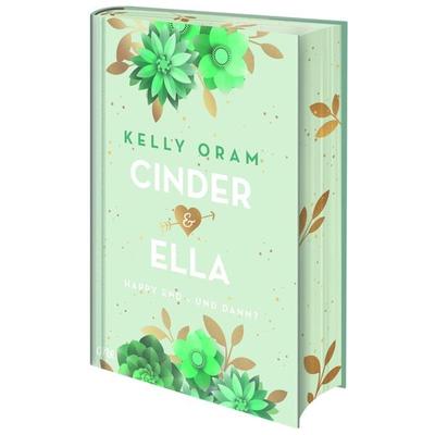 Cinder & Ella: Happy End - und dann?, Gebundene Ausgabe von Kelly Oram, ONE, 978-3-8466-0244-7