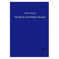 Die Physik in der Elektro-Therapie, Fachbücher von Peter Zech