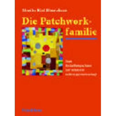 Die Patchworkfamilie, Taschenbuch von Monika Kiel-Hinrichsen, Urachhaus/geistesleben, 978-3-8251-7389-0