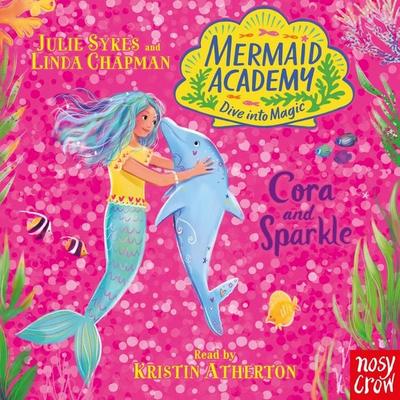 Mermaid Academy: Cora and Sparkle - Julie Sykes,Linda Chapman, Audio, 9781805130512