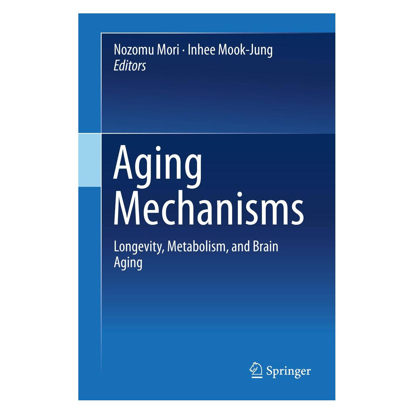 Springer Aging Mechanisms (Englisch, Hardcover, Inhee Mook-Jung, Nozomu Mori) (9784431557623)