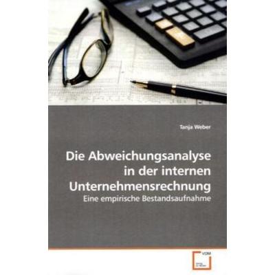 Weber, T: Die Abweichungsanalyse in der internen Unternehmen, Taschenbuch von Tanja Weber, VDM, 978-3-639-18355-9