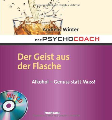 Andreas Winter - Der Psychocoach 5: Der Geist aus der Flasche: Alkohol - Genuss statt Muss! Mit Starthilfe-CD - Preis vom 01.10.2026 17:08:56 h