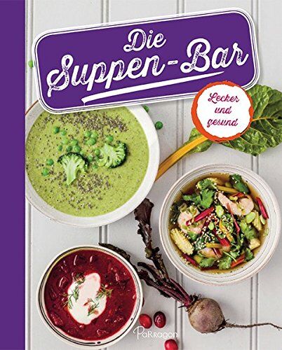 Sara Lewis - Die Suppen-Bar: mit 80 leckeren Rezepte - Preis vom 17.10.2026 19:25:27 h