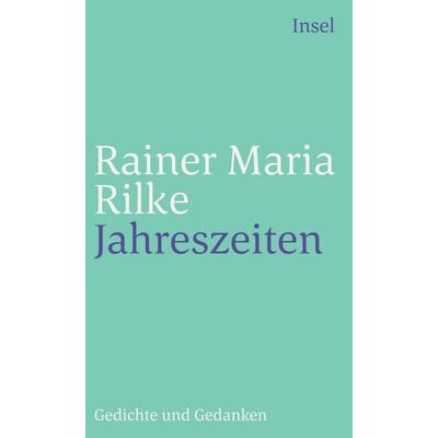 Jahreszeiten, Taschenbuch von Rainer Maria Rilke, Insel Verlag, 978-3-458-34809-2