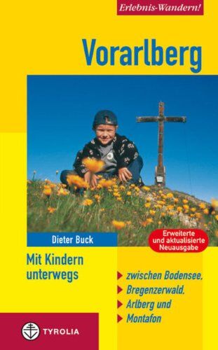 Dieter Buck - Vorarlberg - Mit Kindern unterwegs: Zwischen Bodensee, Bregenzerwald, Arlberg und Montafon. Mit 48 Tourenvorschlägen - Preis vom 09.10.2026 07:28:09 h