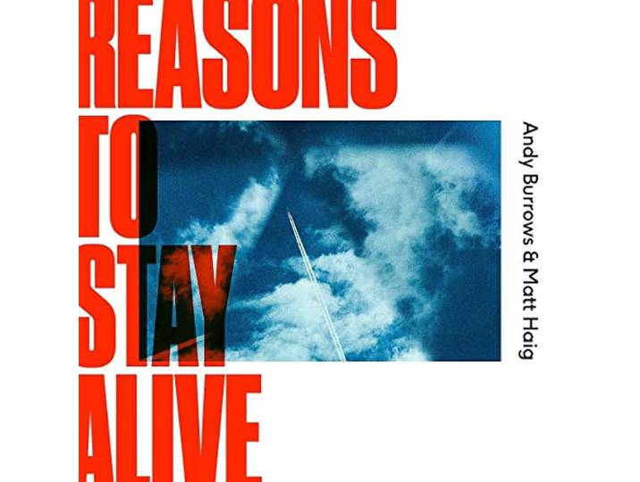 Andy Burrows & Matt Haig - Reasons To Stay Alive