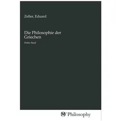 Die Philosophie der Griechen, Sachbücher von Eduard Zeller