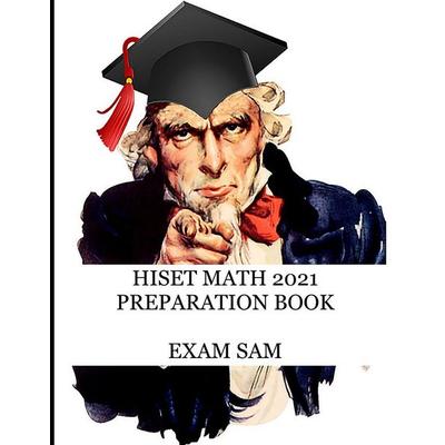 HiSET Math 2021 Preparation Book, Taschenbuch von Exam Sam, Exam SAM Study Aids and Media, 978-1-949282-67-2