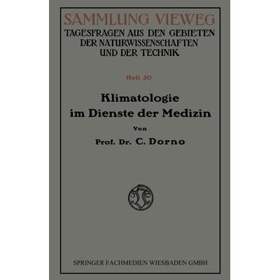 Klimatologie im Dienste der Medizin, Taschenbuch von Carl W. Dorno, Vieweg & Teubner, 978-3-663-03005-8