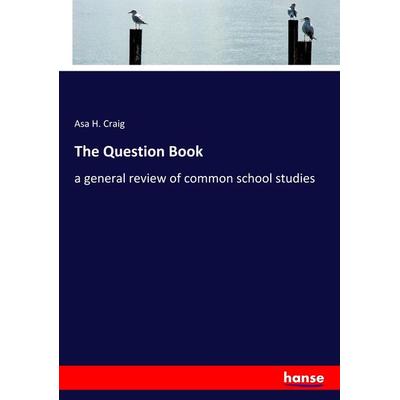 The Question Book, Taschenbuch von Asa H. Craig, Hansebooks, 978-3-337-89168-8