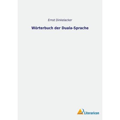 Wörterbuch der Duala-Sprache, Taschenbuch von Ernst Dinkelacker, BoD - Books on Demand, 978-3-96506-754-7