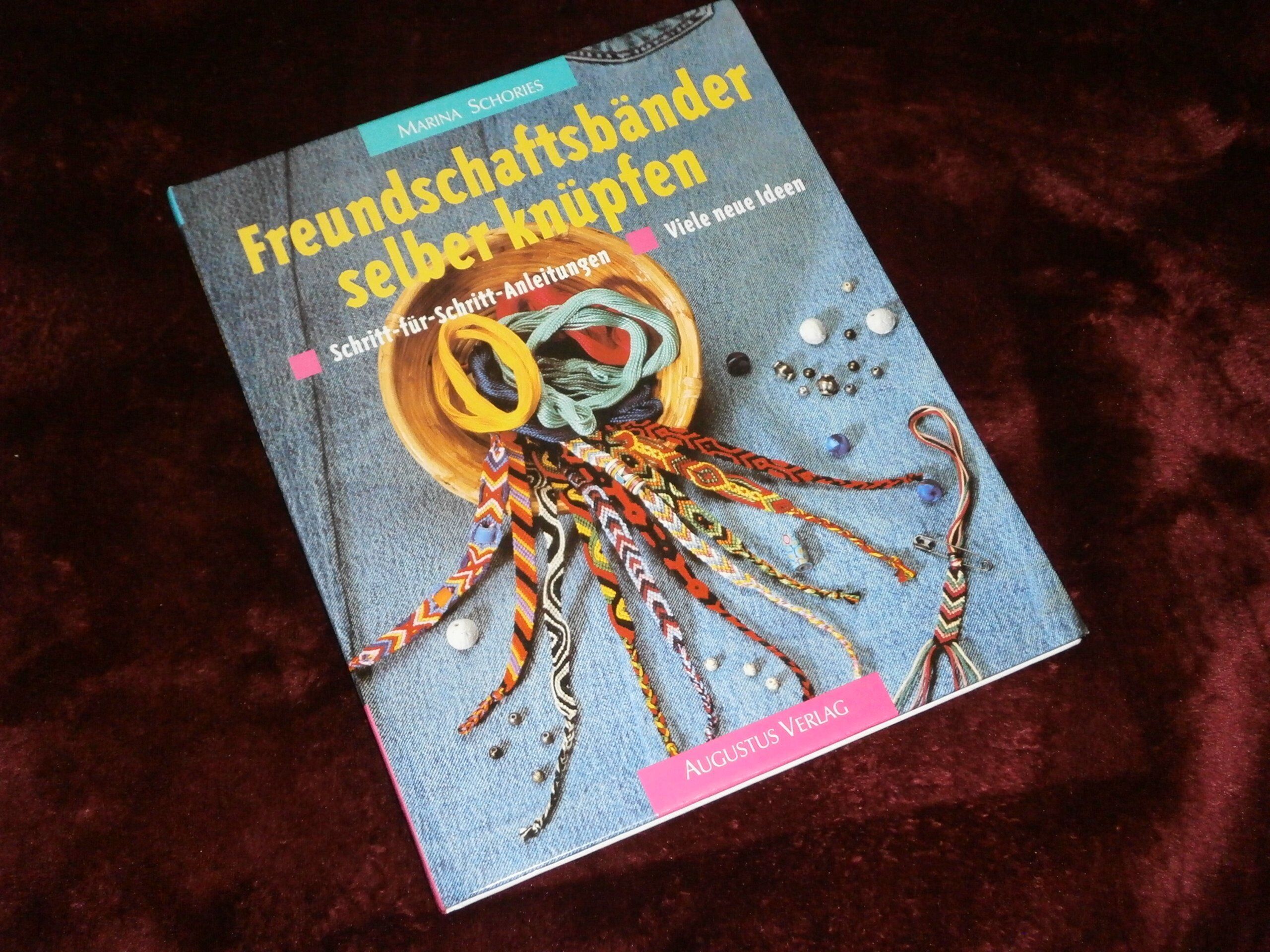 Marina Schories - Freundschaftsbänder selber knüpfen. Schritt-für- Schritt- Anleitungen. Viele neue Ideen - Preis vom 12.10.2026 11:37:12 h