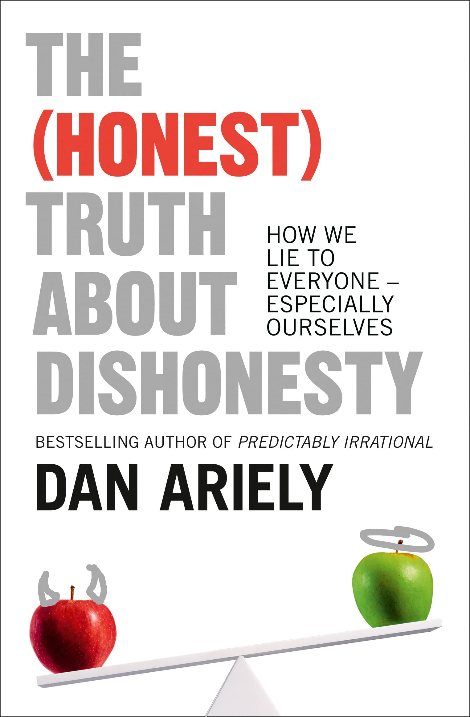 HarperCollins The (Honest) Truth About Dishonesty by Dan Ariely - Paperback - Behavioural Economics & Psychology -  UK Edition