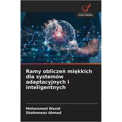 Ramy oblicze¿ mi¿kkich dla systemów adaptacyjnych i inteligentnych, Ratgeber von Mohammed Wasid, SHAHNAWAZ AHMAD