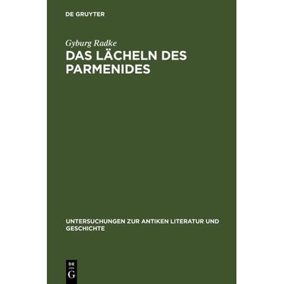 Das Lächeln des Parmenides, Gebundene Ausgabe von Gyburg Radke, De Gruyter, 978-3-11-019014-4
