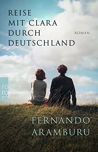 Fernando Aramburu - Reise mit Clara durch Deutschland: Vom Autor des SPIEGEL-Bestsellers Patria - Preis vom 07.10.2026 11:45:10 h