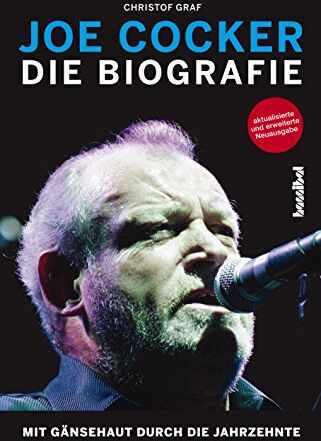 Christof Graf - Joe Cocker - Die Biografie: Mit Gänsehaut durch die Jahrzehnte - Preis vom 17.10.2026 19:25:27 h