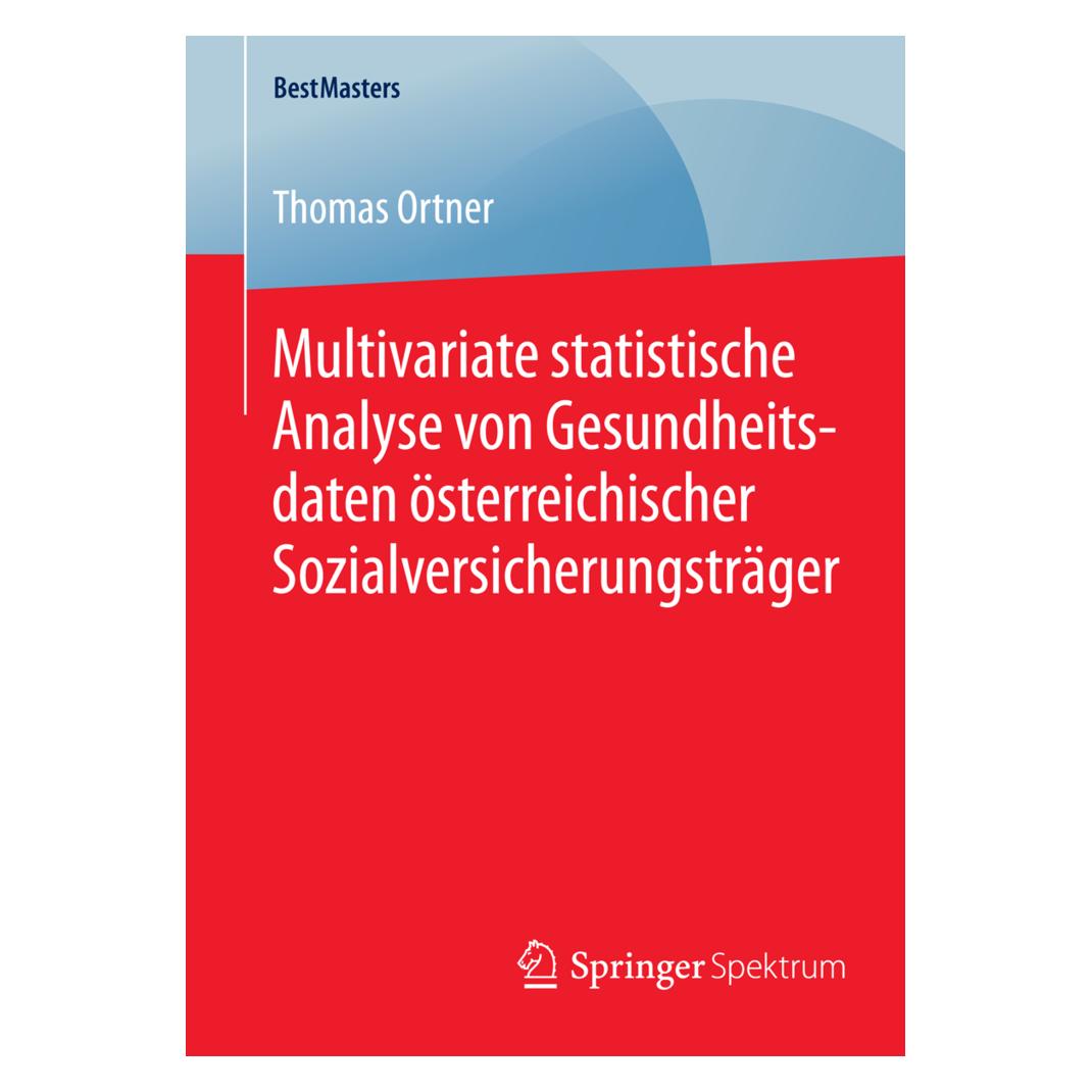 Springer Multivariate statistische Analyse von Gesundheitsdaten österreichischer Sozialversicherungsträger (Deutsch, Softcover, Thomas Ortner) (55575306)