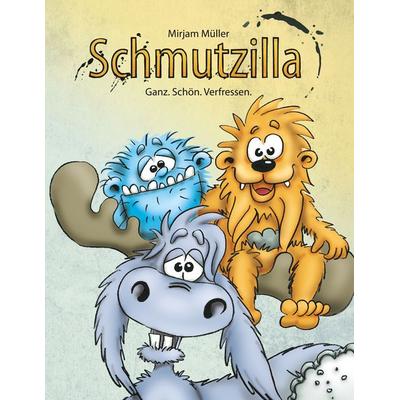 Schmutzilla, Taschenbuch von Mirjam Müller, BoD – Books on Demand, 978-3-7481-7198-0