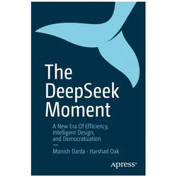 The DeepSeek Moment, Fachbücher von Harshad Oak, Monish Darda
