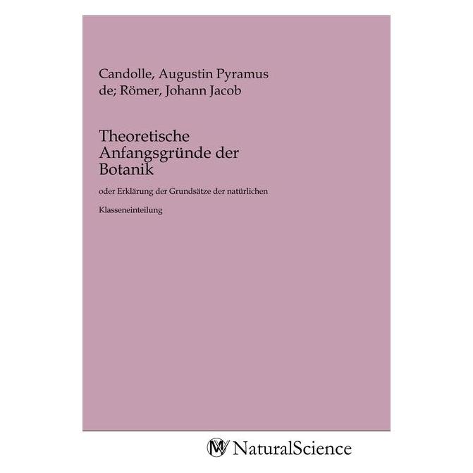 MV-NaturalScience Theoretische Anfangsgründe der Botanik (Softcover, Augustin Pyramus De Candolle, Johann Jacob Romer) (56140865)