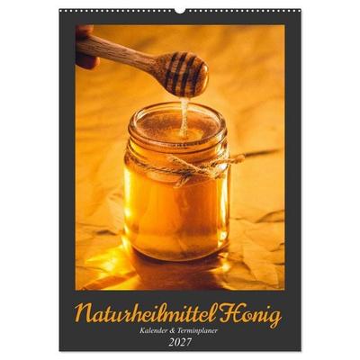 Naturheilmittel Honig - Kalender & Terminplaner (Wandkalender 2027 DIN A2 hoch), CALVENDO Monatskalender