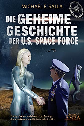 Salla, Michael E. - Die Geheime Geschichte der U.S. Space Force: Trump, QAnon und davor - die Anfänge der amerikanischen Weltraumstreitkräfte - Preis vom 01.10.2026 17:08:56 h