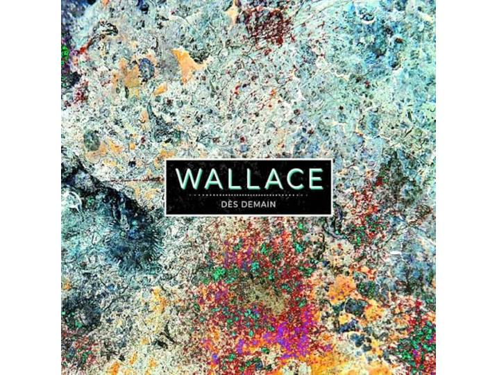 Dès demain - Wallace