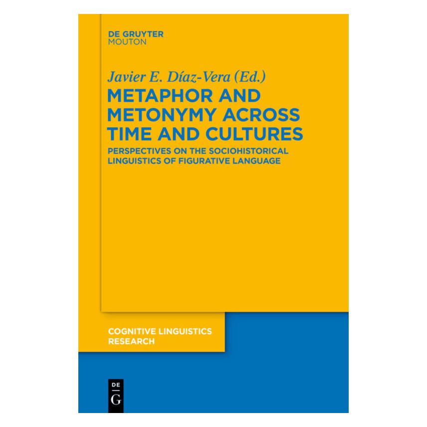 De Gruyter Metaphor and Metonymy across Time and Cultures (Englisch, Softcover, Javier E. Díaz-Vera) (38994776)
