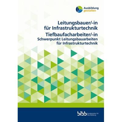 Leitungsbauer für Infrastrukturtechnik/Leitungsbauerin für InfrastrukturtechnikTiefbaufacharbeiter/Tiefbaufacharbeiterin, Taschenbuch von , Verlag