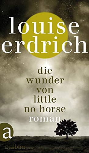 Louise Erdrich - Die Wunder von Little No Horse: Roman - Preis vom 15.10.2026 23:06:25 h