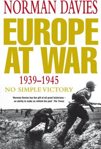 Norman Davies - Europe at War 1939-1945. No Simple Victory (Pan) - Preis vom 10.10.2026 11:48:34 h