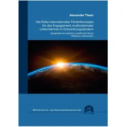 Die Rolle internationaler Förderkonzepte für das Engagement multinationaler Unternehmen in Entwicklu, Fachbücher von Alexander Theer