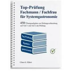 Top-Prüfung Fachmann / Fachfrau für Systemgastronomie - 450 Aufgaben für die Abs, Schulbücher von Claus-Günter Ehlert