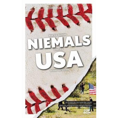 Was Sie dachten, NIEMALS über die USA wissen zu wollen, Taschenbuch von Cornelia Lohs, Conbook Medien, 978-3-95889-366-5