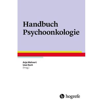 Handbuch Psychoonkologie, Taschenbuch von , Hogrefe Verlag, 978-3-8017-2474-0